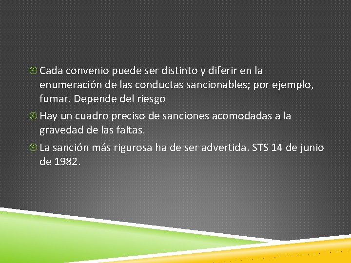  Cada convenio puede ser distinto y diferir en la enumeración de las conductas