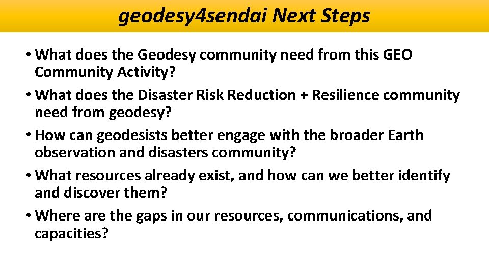 geodesy 4 sendai Next Steps • What does the Geodesy community need from this