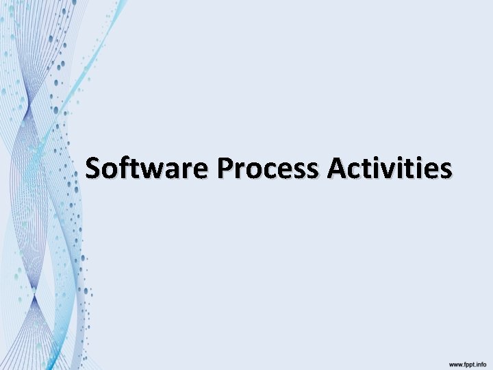 Software Process Activities 