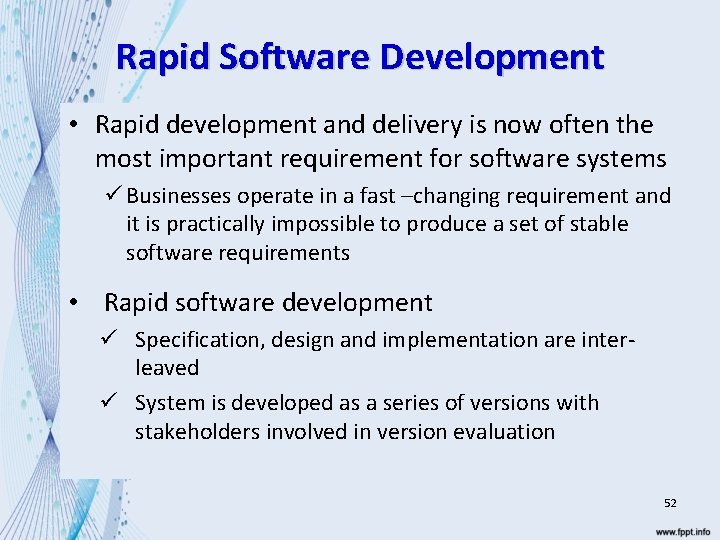 Rapid Software Development • Rapid development and delivery is now often the most important