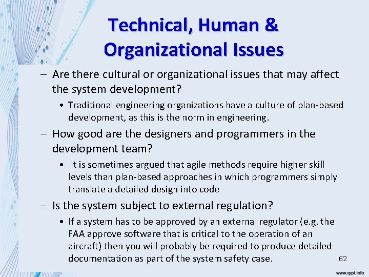 Technical, Human & Organizational Issues – Are there cultural or organizational issues that may