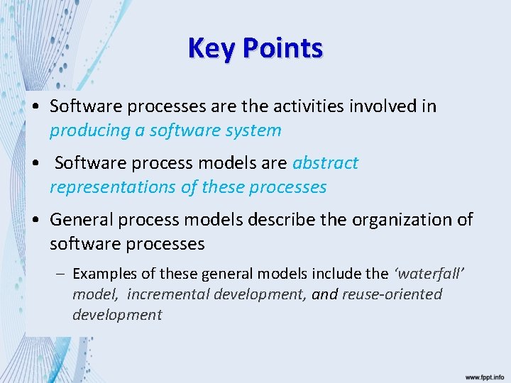 Key Points • Software processes are the activities involved in producing a software system