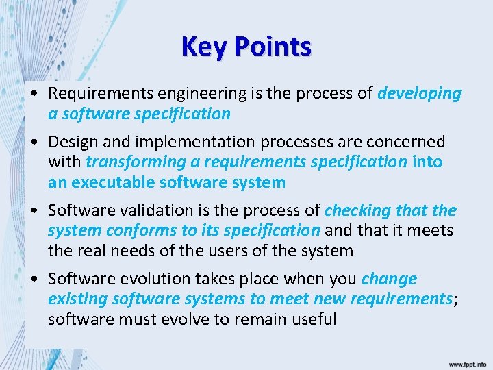 Key Points • Requirements engineering is the process of developing a software specification •