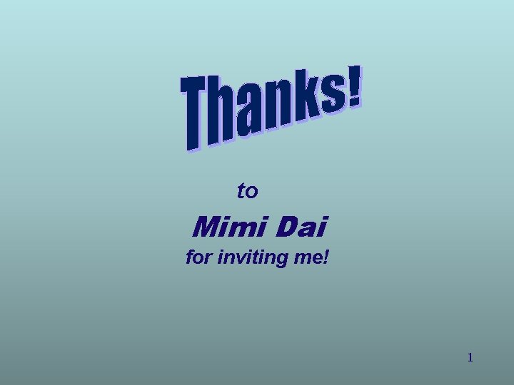 to Mimi Dai for inviting me! 1 to Mimi Dai for inviting me! 1