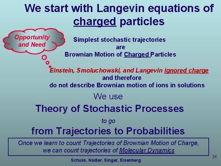 We start with Langevin equations of charged particles Opportunity and Need Simplest stochastic trajectories We start with Langevin equations of charged particles Opportunity and Need Simplest stochastic trajectories