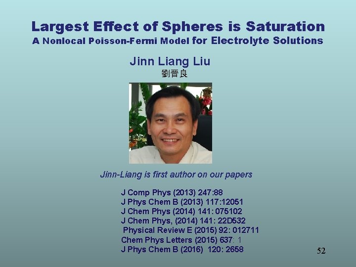 Largest Effect of Spheres is Saturation A Nonlocal Poisson-Fermi Model for Electrolyte Solutions Jinn Largest Effect of Spheres is Saturation A Nonlocal Poisson-Fermi Model for Electrolyte Solutions Jinn