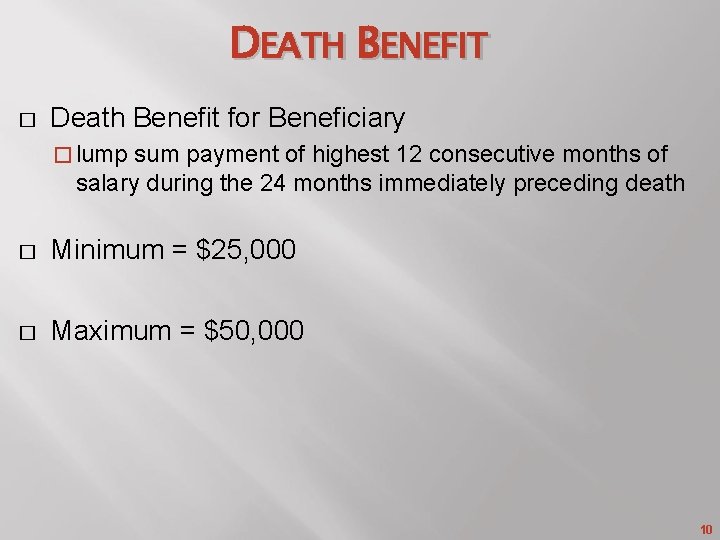 DEATH BENEFIT � Death Benefit for Beneficiary � lump sum payment of highest 12