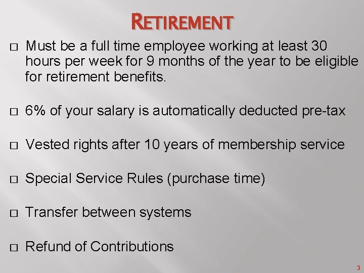 RETIREMENT � Must be a full time employee working at least 30 hours per