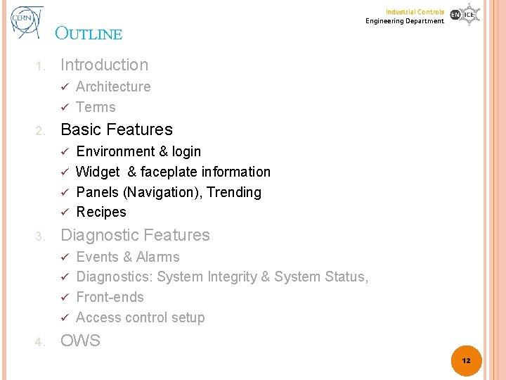 OUTLINE 1. Industrial Controls Engineering Department Introduction Architecture ü Terms ü 2. Basic Features