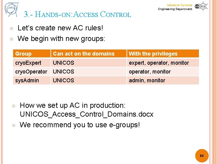 3. - HANDS-ON: ACCESS CONTROL Industrial Controls Engineering Department Let’s create new AC rules! 3. - HANDS-ON: ACCESS CONTROL Industrial Controls Engineering Department Let’s create new AC rules!
