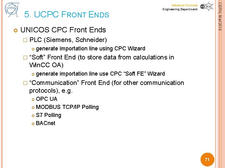  CERN, Mar/2016 5. UCPC FRONT ENDS Industrial Controls Engineering Department UNICOS CPC Front