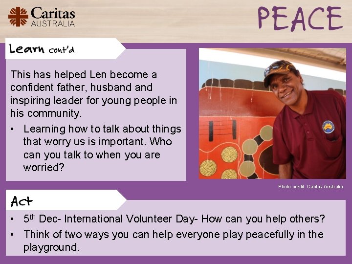 This has helped Len become a confident father, husband inspiring leader for young people