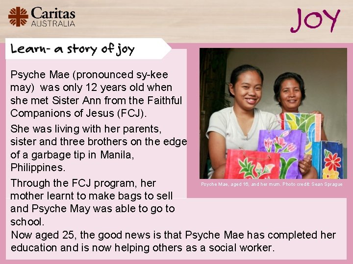 Psyche Mae (pronounced sy-kee may) was only 12 years old when she met Sister