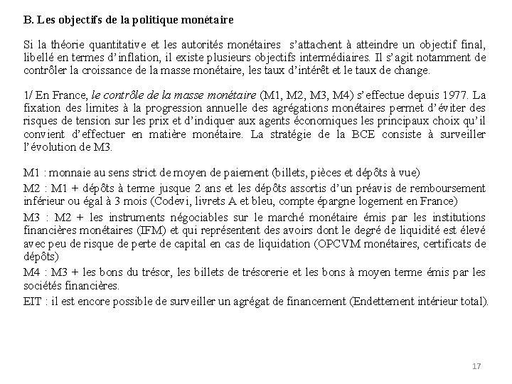 B. Les objectifs de la politique monétaire Si la théorie quantitative et les autorités