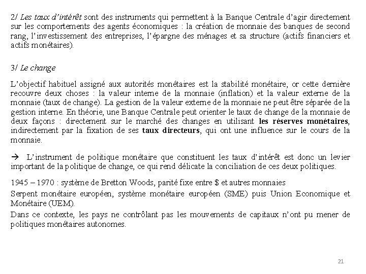 2/ Les taux d’intérêt sont des instruments qui permettent à la Banque Centrale d’agir