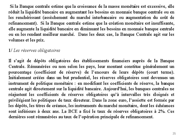  Si la Banque centrale estime que la croissance de la masse monétaire est