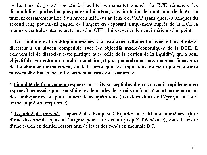  - Le taux de facilité de dépôt (facilité permanente) auquel la BCE rémunère