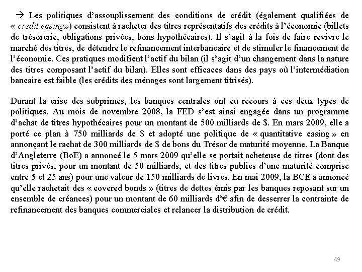  Les politiques d’assouplissement des conditions de crédit (également qualifiées de « credit easing»