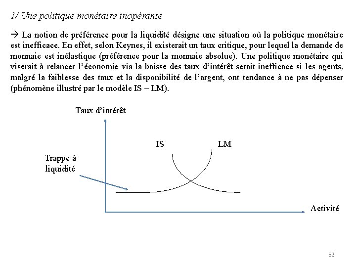 1/ Une politique monétaire inopérante La notion de préférence pour la liquidité désigne une