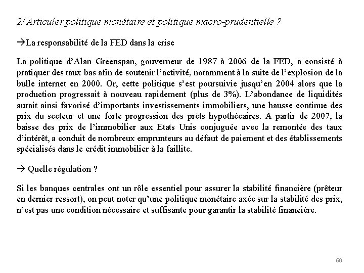 2/ Articuler politique monétaire et politique macro-prudentielle ? La responsabilité de la FED dans