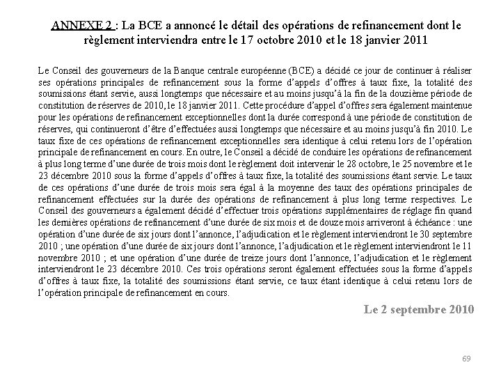 ANNEXE 2 : La BCE a annoncé le détail des opérations de refinancement dont