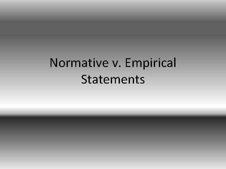 Normative v. Empirical Statements 