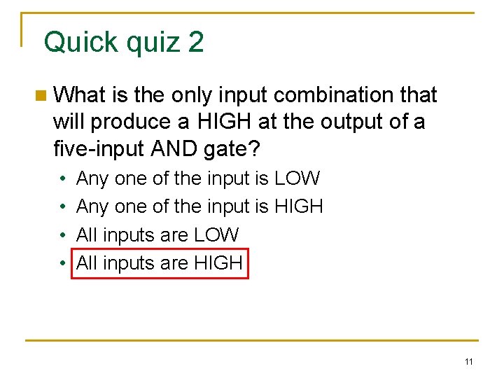 Quick quiz 2 n What is the only input combination that will produce a