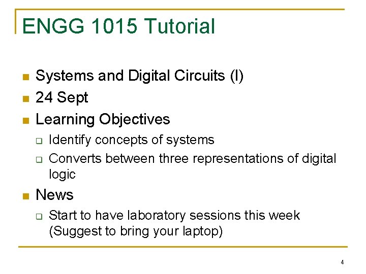ENGG 1015 Tutorial n n n Systems and Digital Circuits (I) 24 Sept Learning