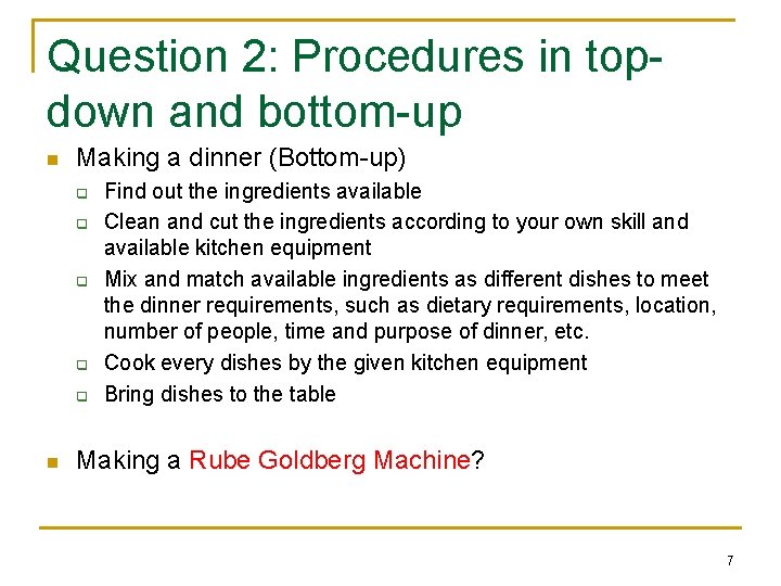 Question 2: Procedures in topdown and bottom-up n Making a dinner (Bottom-up) q q