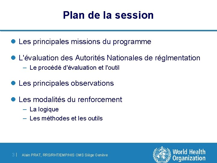 Plan de la session l Les principales missions du programme l L'évaluation des Autorités