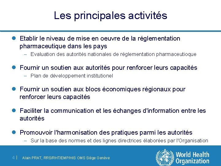 Les principales activités l Etablir le niveau de mise en oeuvre de la réglementation