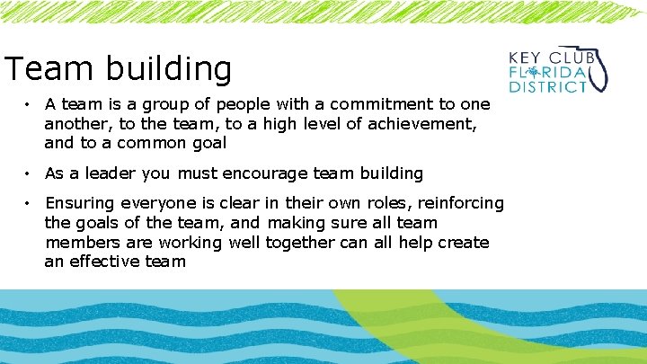 Team building • A team is a group of people with a commitment to