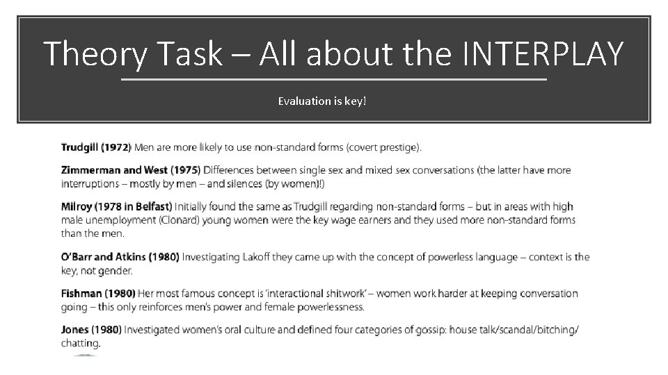 Theory Task – All about the INTERPLAY Evaluation is key! 