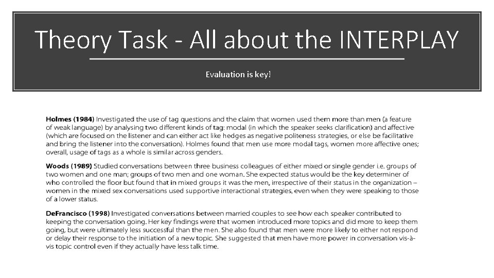 Theory Task - All about the INTERPLAY Evaluation is key! 