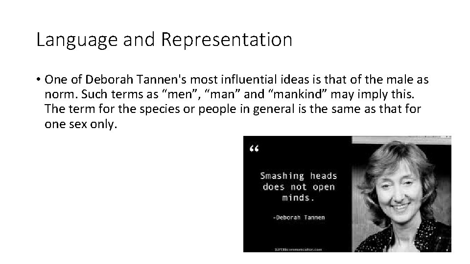 Language and Representation • One of Deborah Tannen's most influential ideas is that of