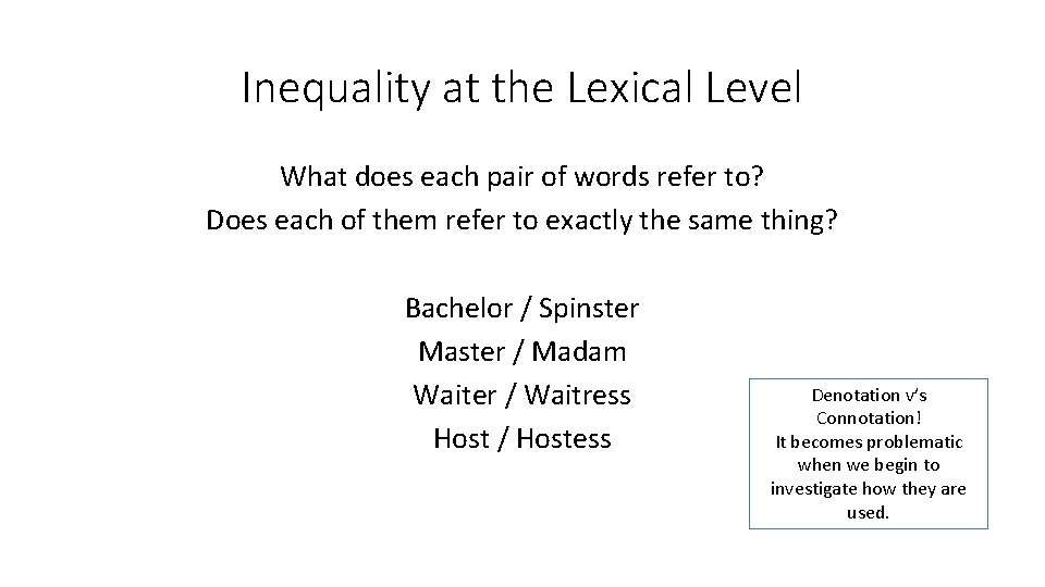 Inequality at the Lexical Level What does each pair of words refer to? Does