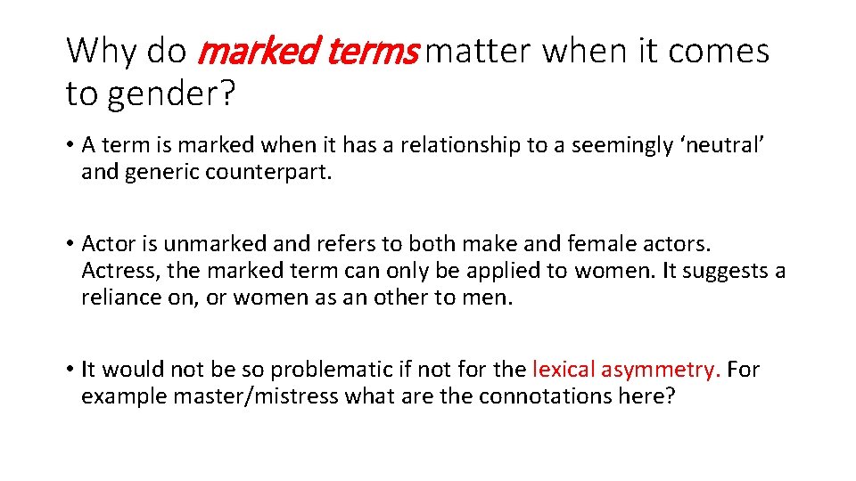 Why do marked terms matter when it comes to gender? • A term is
