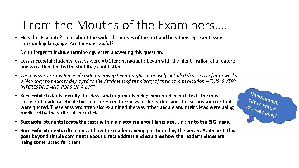 From the Mouths of the Examiners…. • How do I Evaluate? Think about the