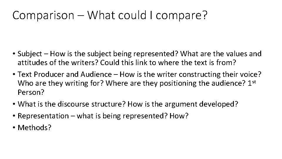Comparison – What could I compare? • Subject – How is the subject being