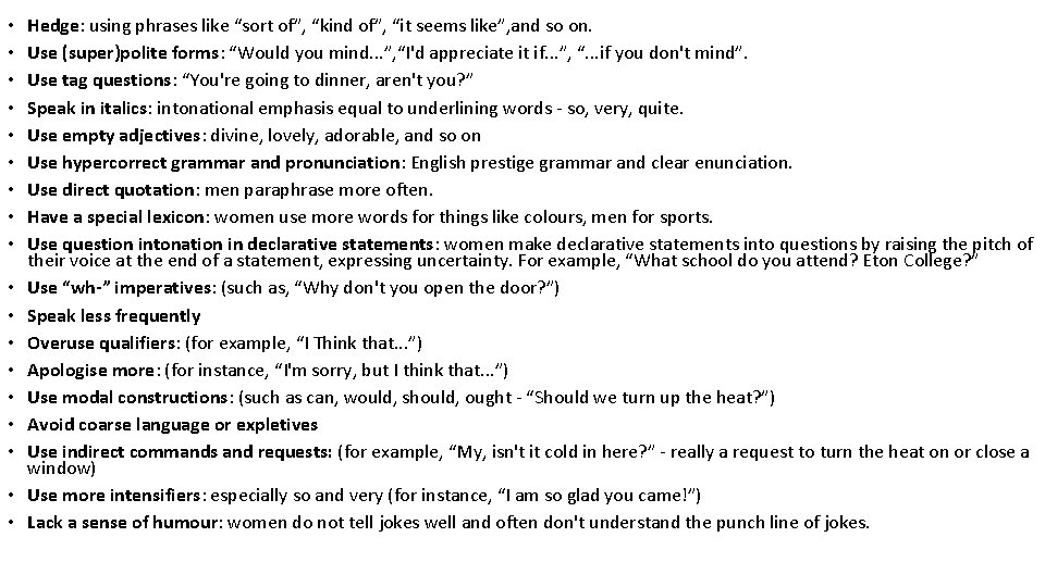  • • • • • Hedge: using phrases like “sort of”, “kind of”,