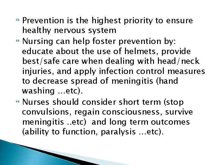  Prevention is the highest priority to ensure healthy nervous system Nursing can help