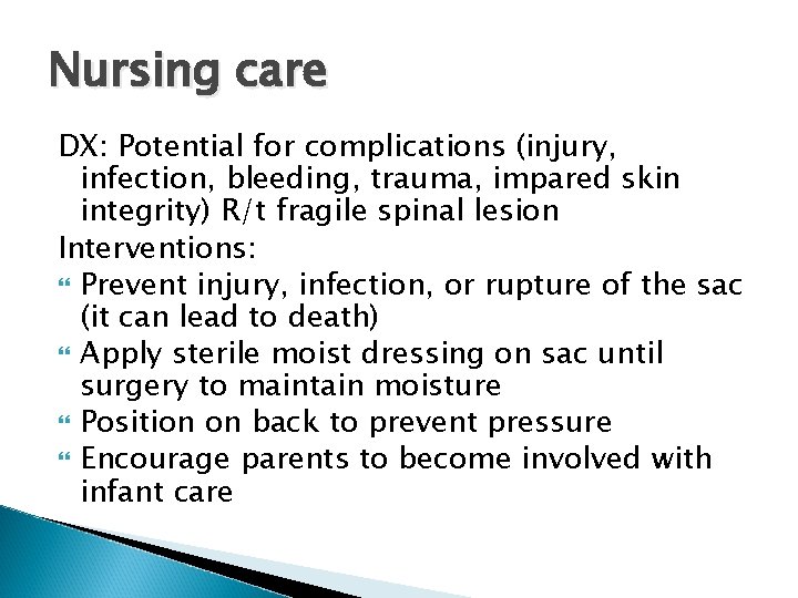 Nursing care DX: Potential for complications (injury, infection, bleeding, trauma, impared skin integrity) R/t