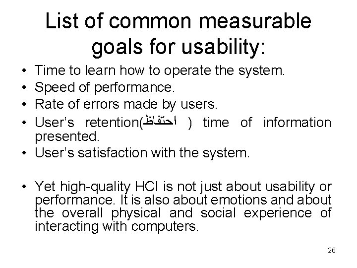 List of common measurable goals for usability: • • Time to learn how to