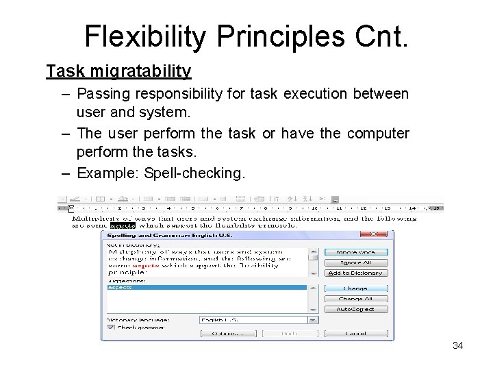 Flexibility Principles Cnt. Task migratability – Passing responsibility for task execution between user and