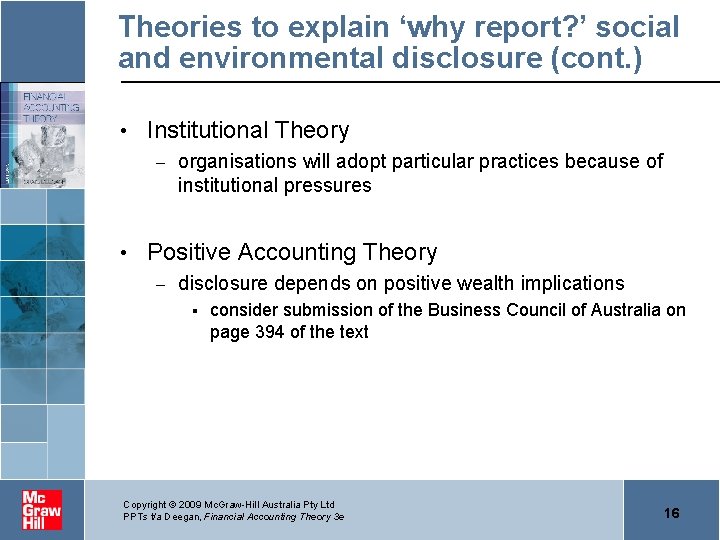 Theories to explain ‘why report? ’ social and environmental disclosure (cont. ) • Institutional