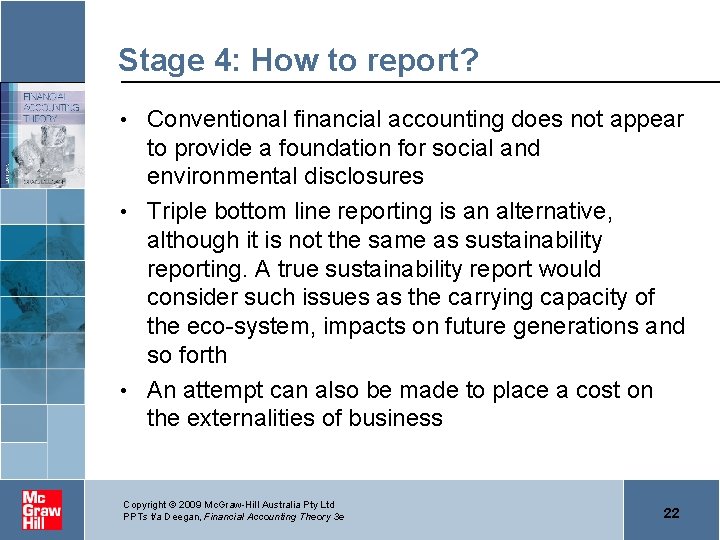 Stage 4: How to report? Conventional financial accounting does not appear to provide a