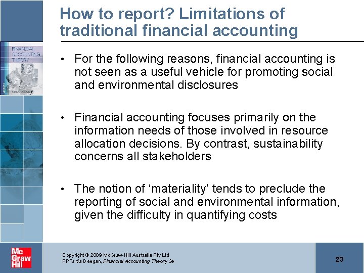 How to report? Limitations of traditional financial accounting • For the following reasons, financial