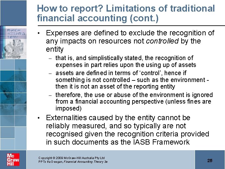 How to report? Limitations of traditional financial accounting (cont. ) • Expenses are defined