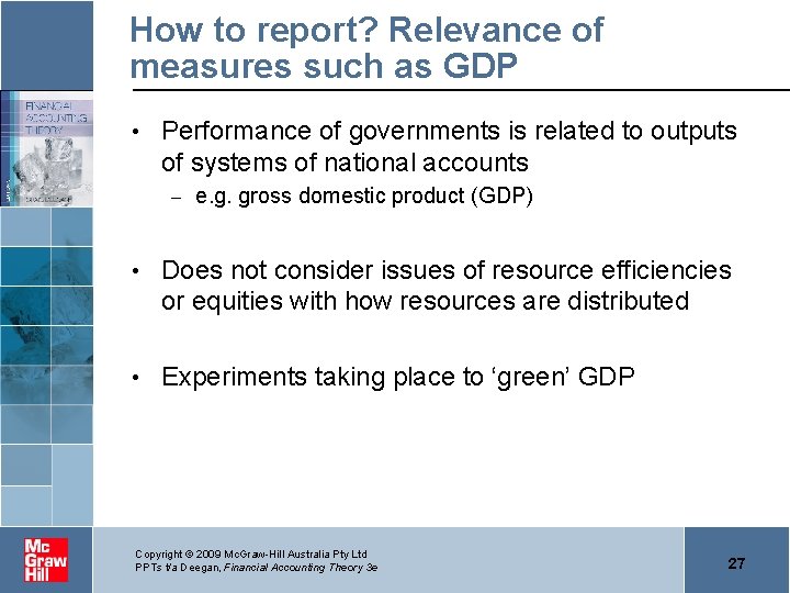 How to report? Relevance of measures such as GDP • Performance of governments is