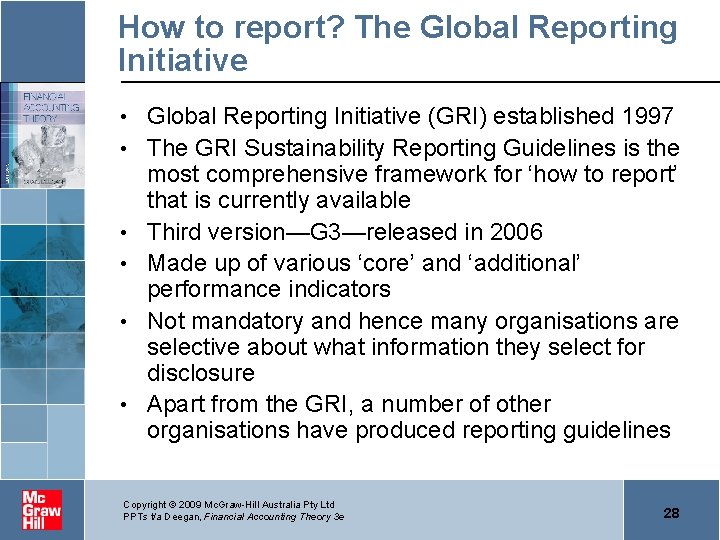 How to report? The Global Reporting Initiative • • • Global Reporting Initiative (GRI)